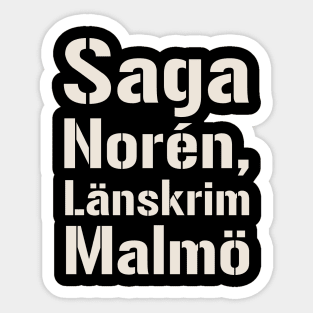 Saga Norén, Länskrim Malmö Sticker